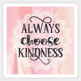 Always Choose Kindness typography quote Sticker